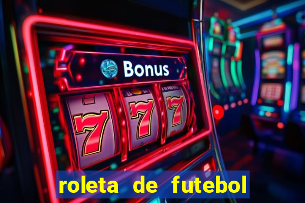 roleta de futebol roleta jogadores de futebol para